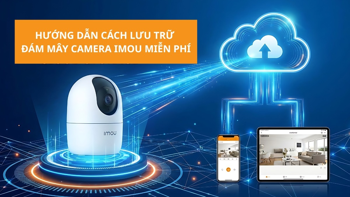 Hướng dẫn cách lưu trữ đám mây camera IMOU miễn phí Hướng dẫn cách lưu trữ đám mây camera IMOU miễn phí